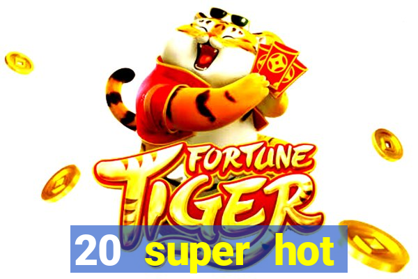 20 super hot casino game