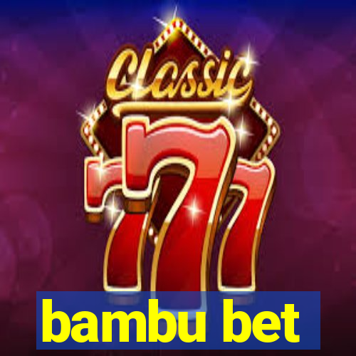 bambu bet