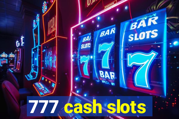 777 cash slots