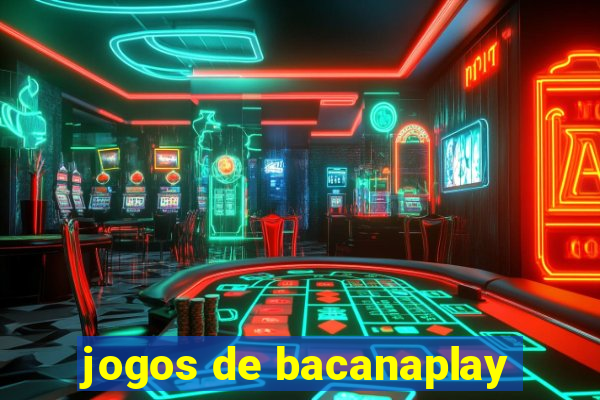 jogos de bacanaplay