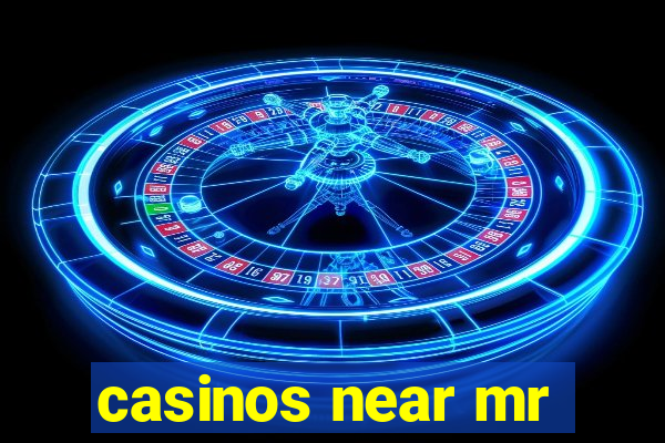 casinos near mr