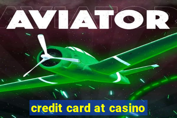 credit card at casino