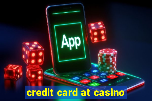 credit card at casino