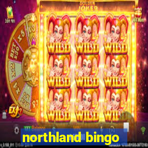 northland bingo