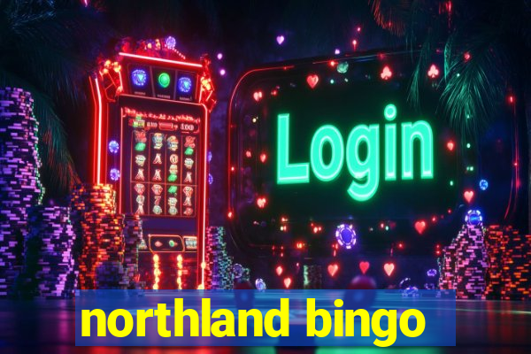 northland bingo