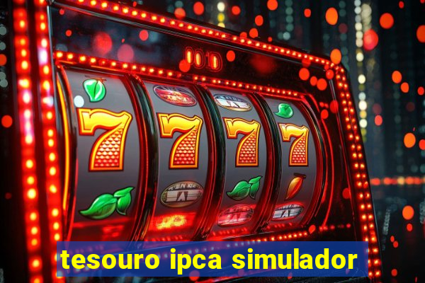 tesouro ipca simulador