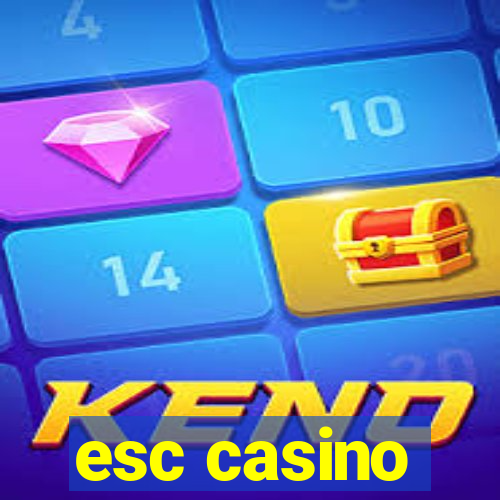 esc casino