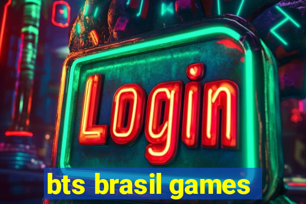 bts brasil games