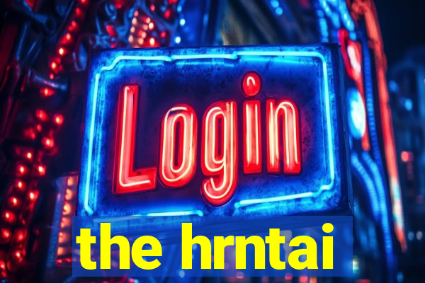 the hrntai