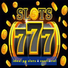 ideal pg slots é confiável