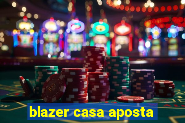 blazer casa aposta