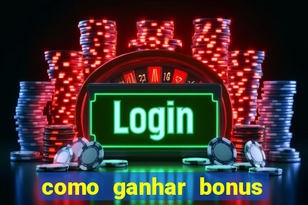 como ganhar bonus na betano