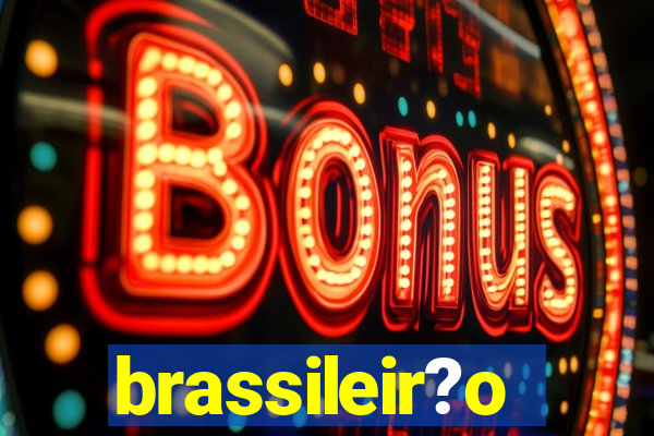 brassileir?o