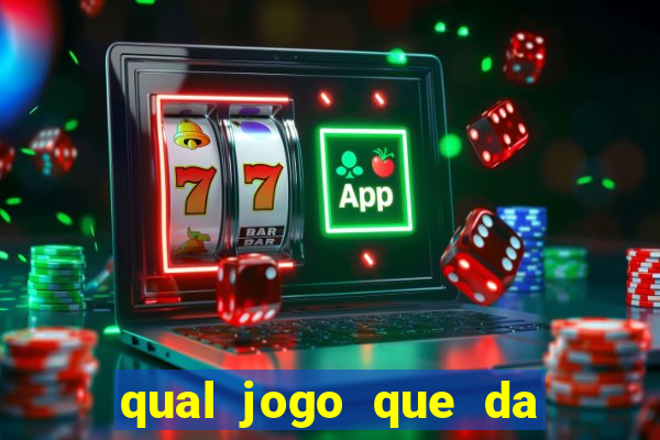 qual jogo que da dinheiro de verdade