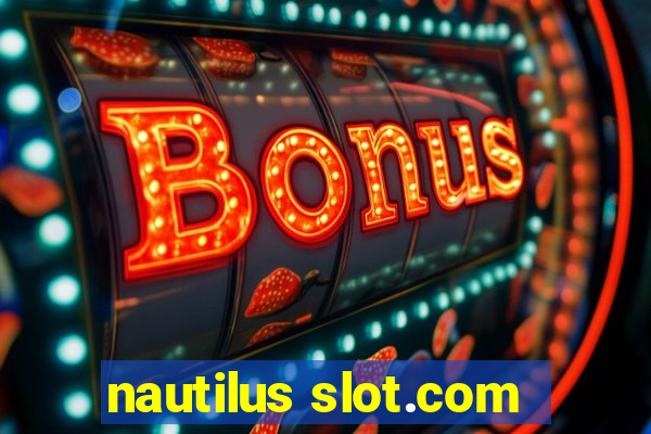 nautilus slot.com