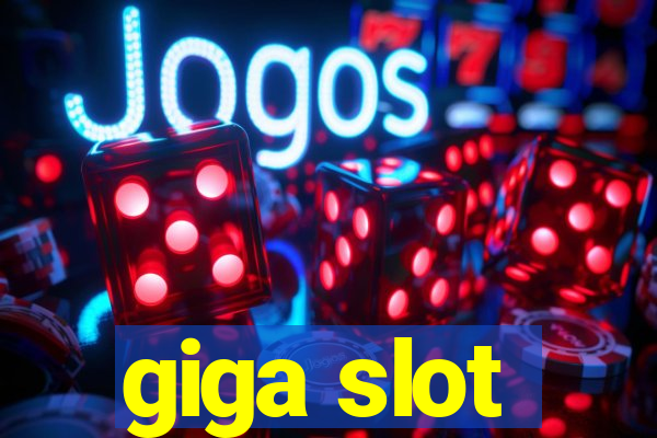 giga slot