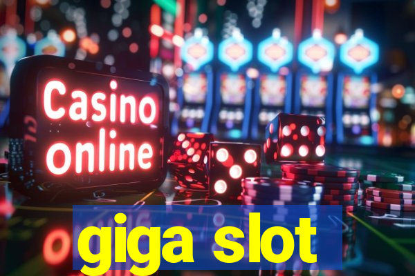 giga slot