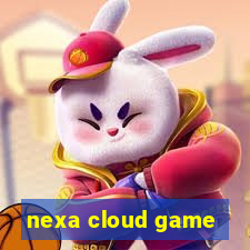 nexa cloud game