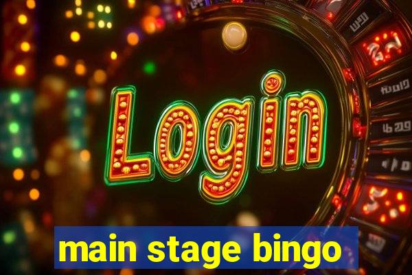 main stage bingo