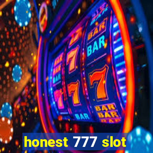 honest 777 slot