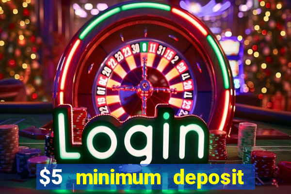 $5 minimum deposit casino australia 2021