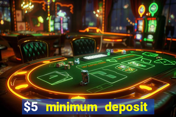 $5 minimum deposit casino australia 2021