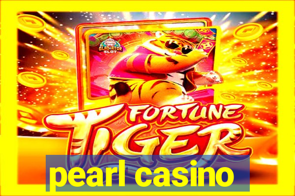 pearl casino