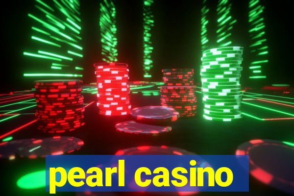 pearl casino