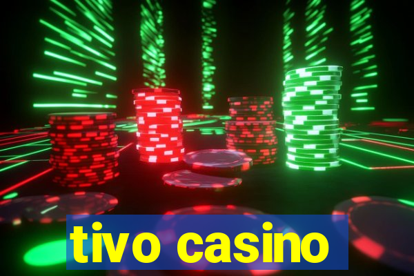 tivo casino