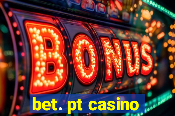 bet. pt casino