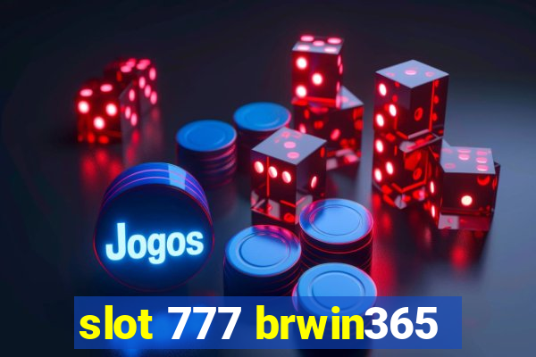 slot 777 brwin365