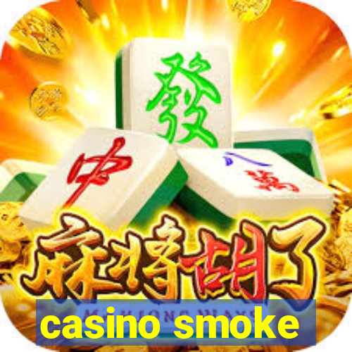 casino smoke