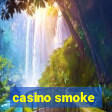 casino smoke