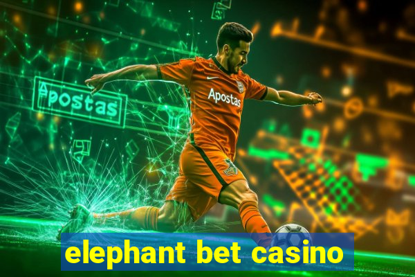 elephant bet casino