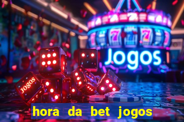 hora da bet jogos ao vivo