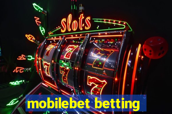 mobilebet betting