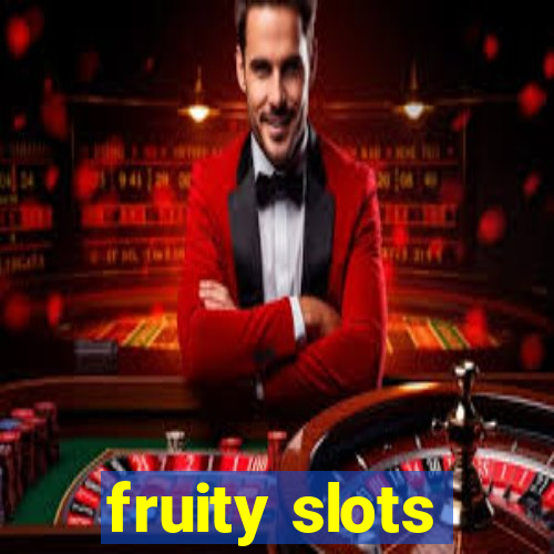 fruity slots