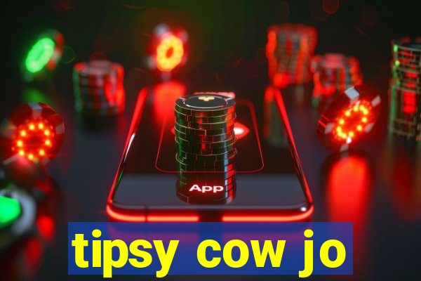 tipsy cow jo