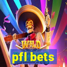 pfl bets