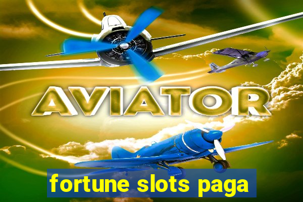 fortune slots paga