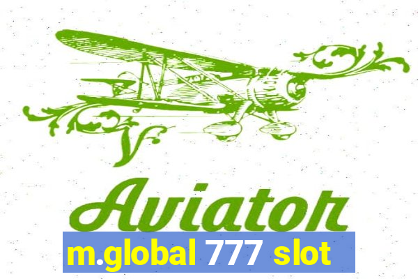 m.global 777 slot