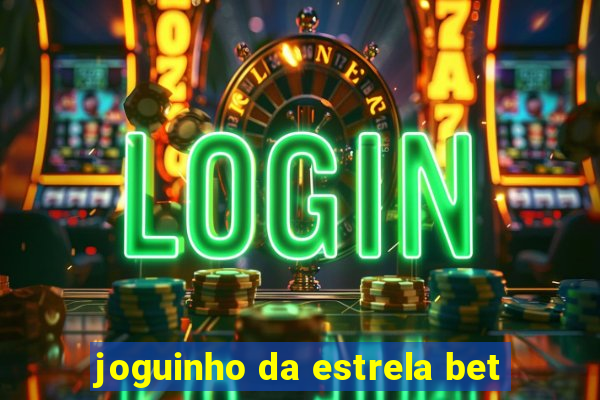 joguinho da estrela bet