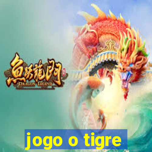 jogo o tigre