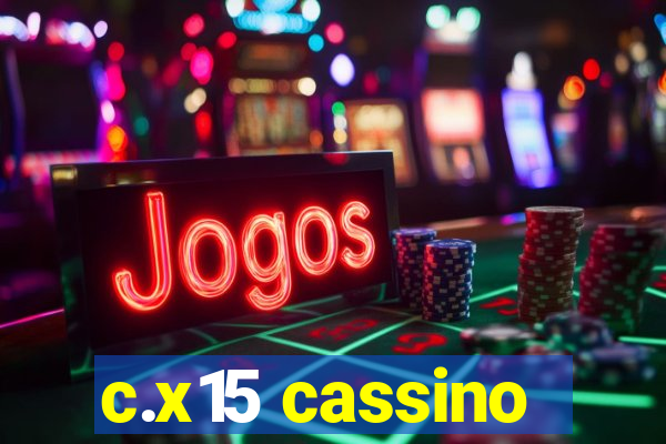 c.x15 cassino