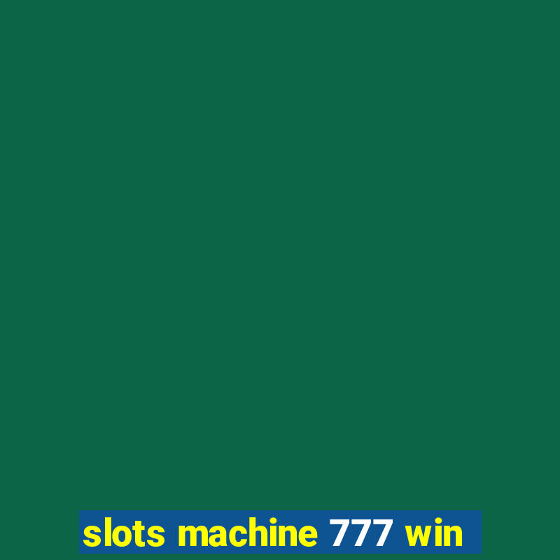 slots machine 777 win