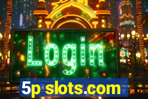 5p slots.com