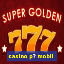 casino p? mobil