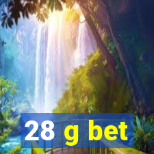 28 g bet