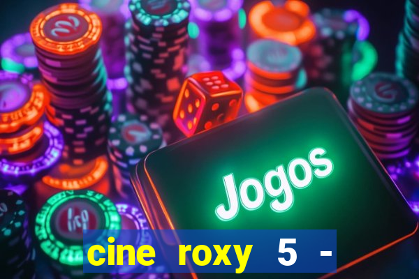 cine roxy 5 - santos santos - sp