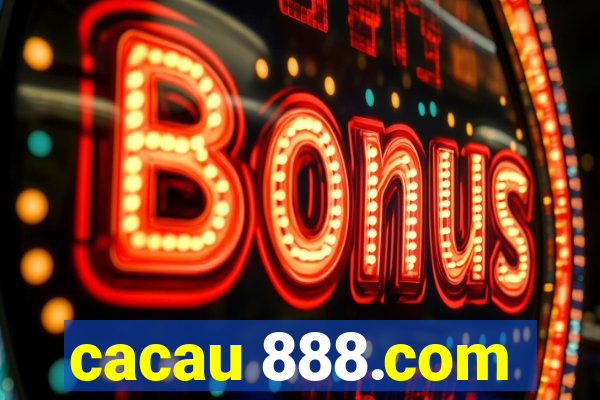 cacau 888.com